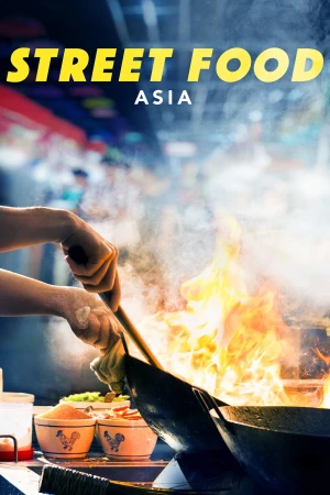 Ẩm Thực Đường Phố: Châu Á - Street Food: Asia (2019)