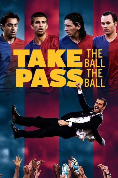 Barcelona - Đội Bóng Vĩ Đại - Take the Ball, Pass the Ball (2018)