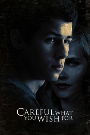 Ham Muốn Nguy Hiểm - Careful What You Wish For (2015)