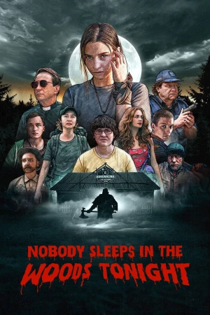 Không Ai Ngủ Trong Rừng Đêm Nay - Nobody Sleeps In The Woods Tonight (2020)