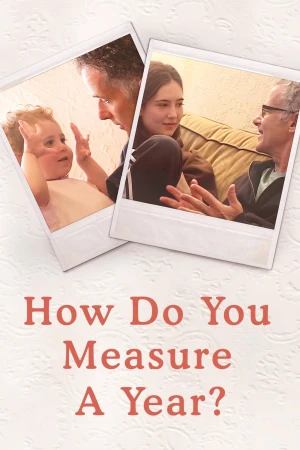 Làm Sao Đong Đếm Một Năm - How Do You Measure A Year (2021)