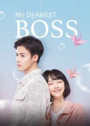 Liễu Dư An Thân Yêu Của Tôi - My Dearest Boss (2022)