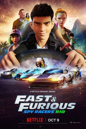 Quá Nhanh Quá Nguy Hiểm: Điệp Viên Tốc Độ (Mùa 2: Rio) - Fast & Furious Spy Racers (Season 2) (2020)