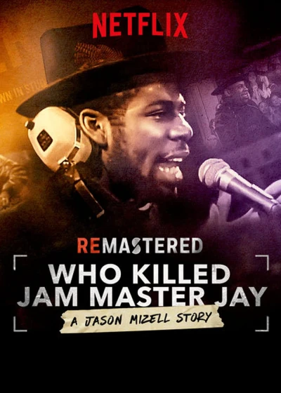 Tái Hiện: Ai Giết Jam Master Jay? - ReMastered: Who Killed Jam Master Jay? (2018)