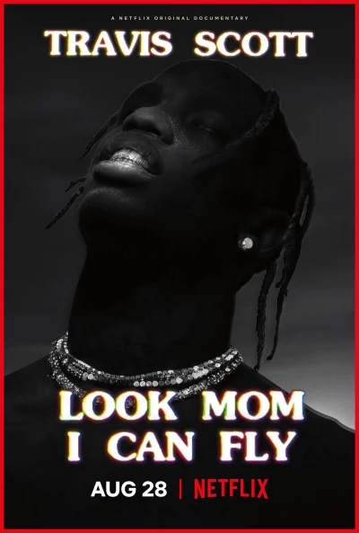 Travis Scott: Mẹ Nhìn Xem, Con Bay Được Này - Travis Scott: Look Mom I Can Fly (2019)