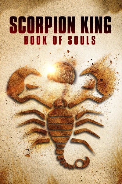 Vua Bọ Cạp: Quyển Sách Linh Hồn - The Scorpion King: Book of Souls (2018)